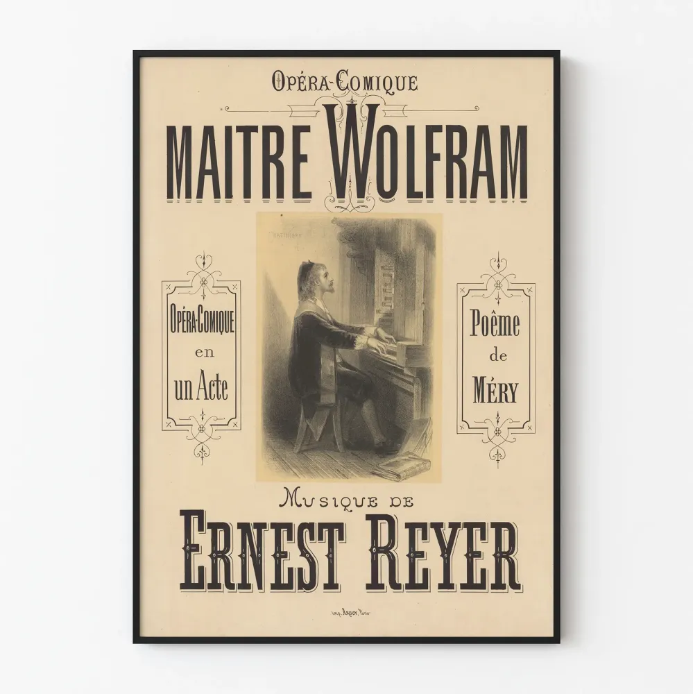 Opéra-Comique juliste Maître Wolfram Musique Ernest Reyer