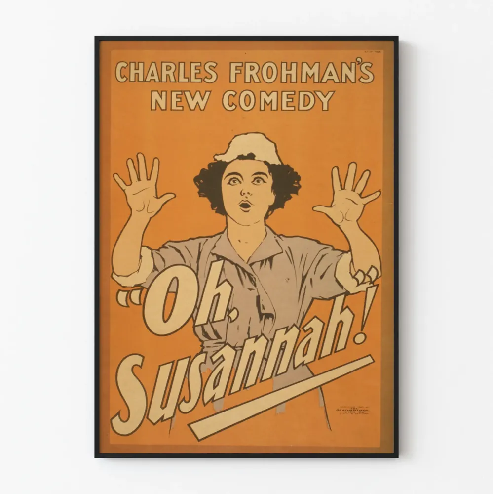 Vintagejuliste Oh Susannah, Charles Frohmanin komedia