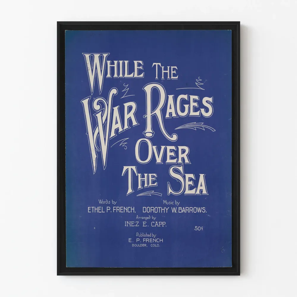 Vintagejuliste 'While War Rages Over Sea' Syvä Sininen