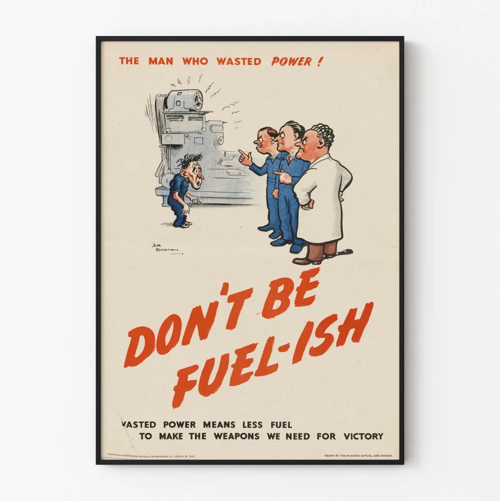 Vintagemainosjuliste energiansäästön tietoisuudesta - Don't Be Fuel-ish